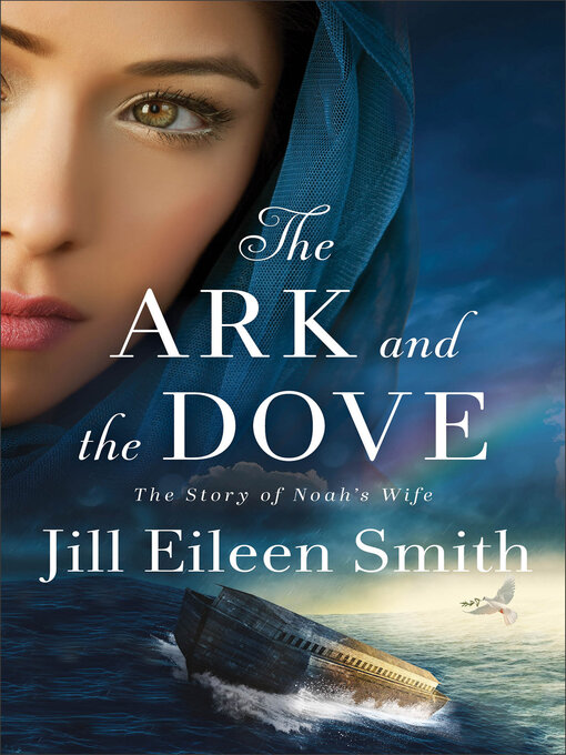 Title details for The Ark and the Dove by Jill Eileen Smith - Wait list